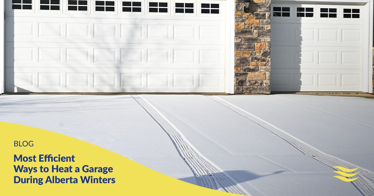 Most Efficient Ways to Heat a Garage During Alberta Winters